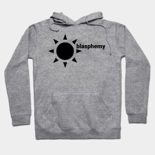 blasphemy Hoodie